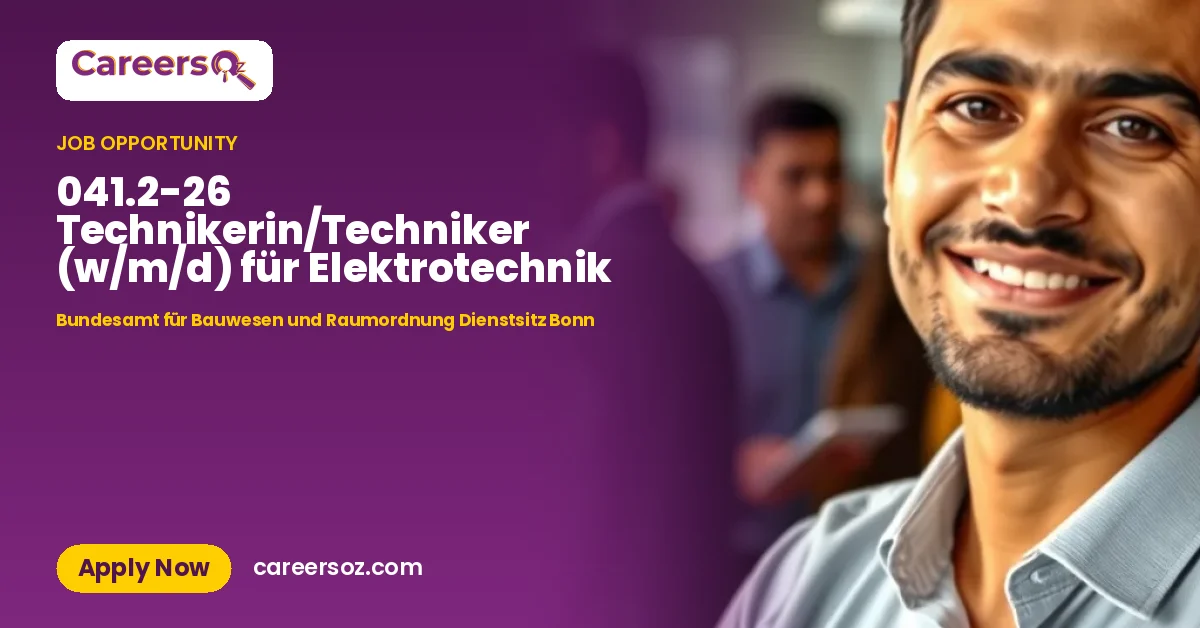 041.2-26 Technikerin/Techniker (w/m/d) für Elektrotechnik – Bundesamt für Bauwesen und Raumordnung Dienstsitz Bonn