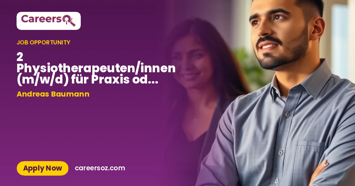 2 Physiotherapeuten/innen (m/w/d) für Praxis oder Hausbesuche gesucht, werde Teil unseres Teams🚘 – Andreas Baumann