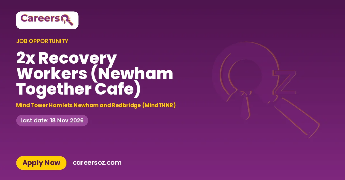 2x Recovery Workers (Newham Together Cafe) – Mind Tower Hamlets Newham and Redbridge (MindTHNR)