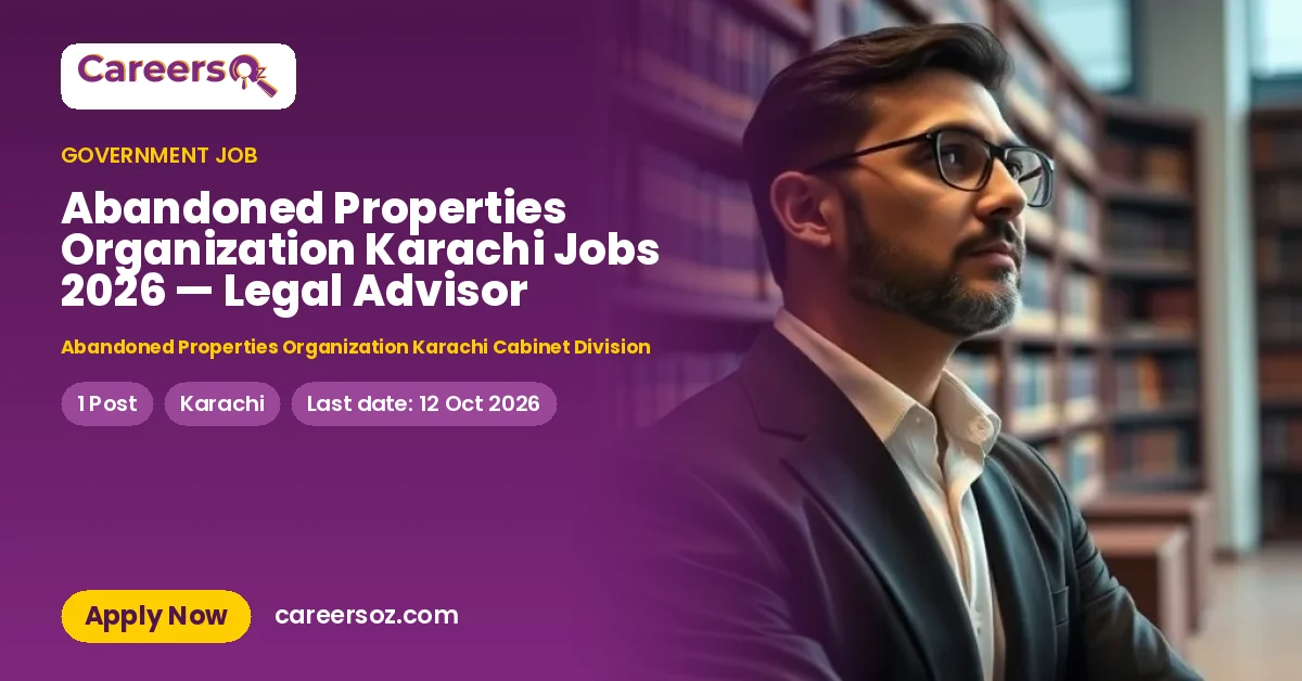 Abandoned Properties Organization Karachi Jobs 2026 — Legal Advisor – Abandoned Properties Organization Karachi Cabinet Division