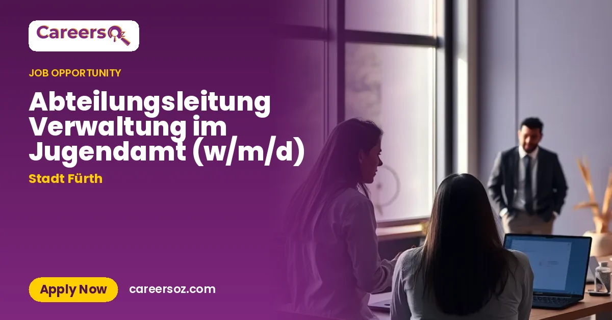 Abteilungsleitung Verwaltung im Jugendamt (w/m/d) – Stadt Fürth