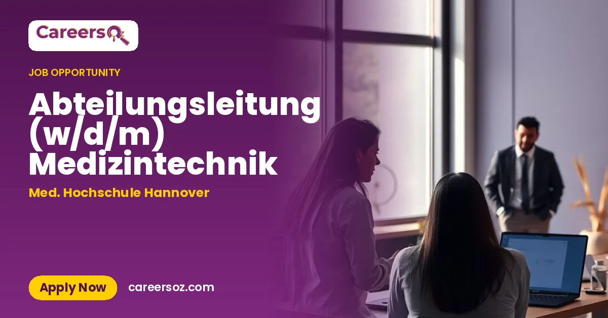 Abteilungsleitung (w/d/m) Medizintechnik – Med. Hochschule Hannover