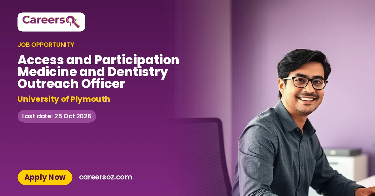 Access and Participation Medicine and Dentistry Outreach Officer – University of Plymouth