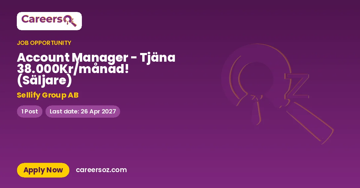 Account Manager - Tjäna 38.000Kr/månad! (Säljare) – Sellify Group AB