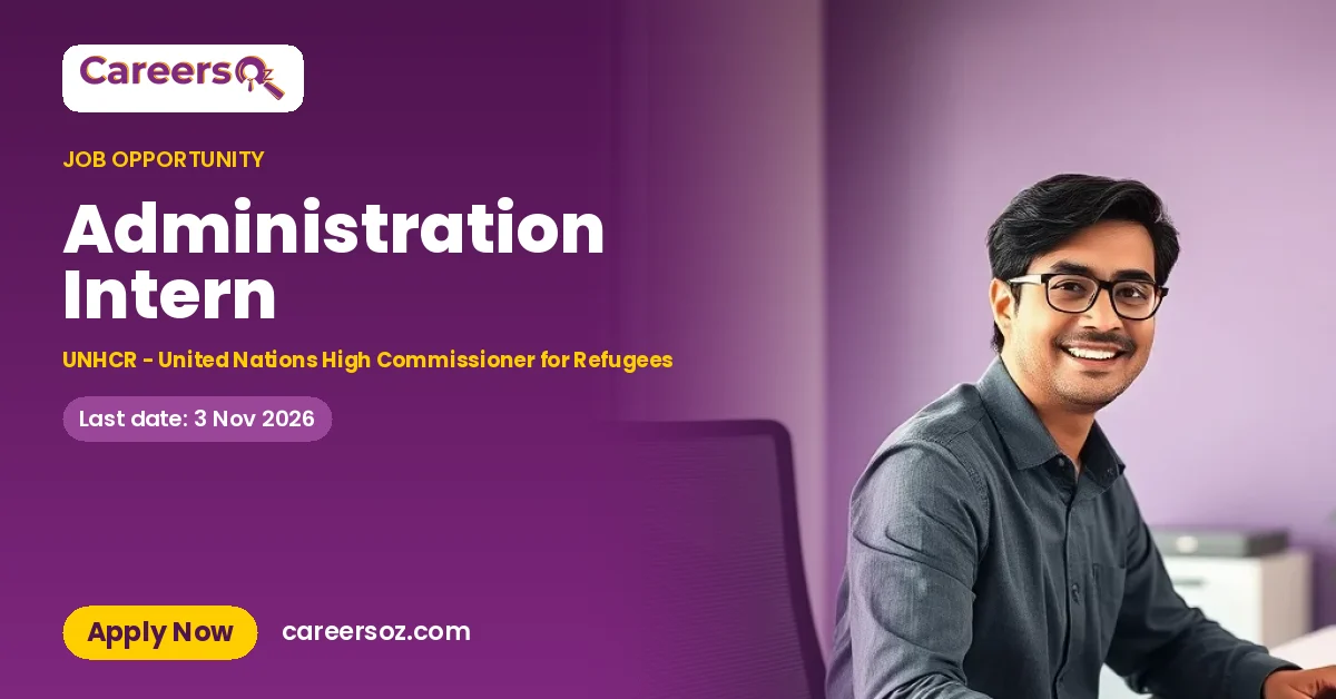 Administration Intern – UNHCR - United Nations High Commissioner for Refugees