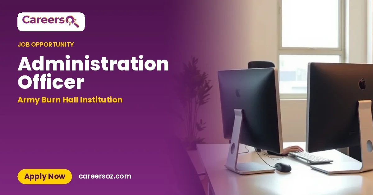 Administration Officer – Army Burn Hall Institution