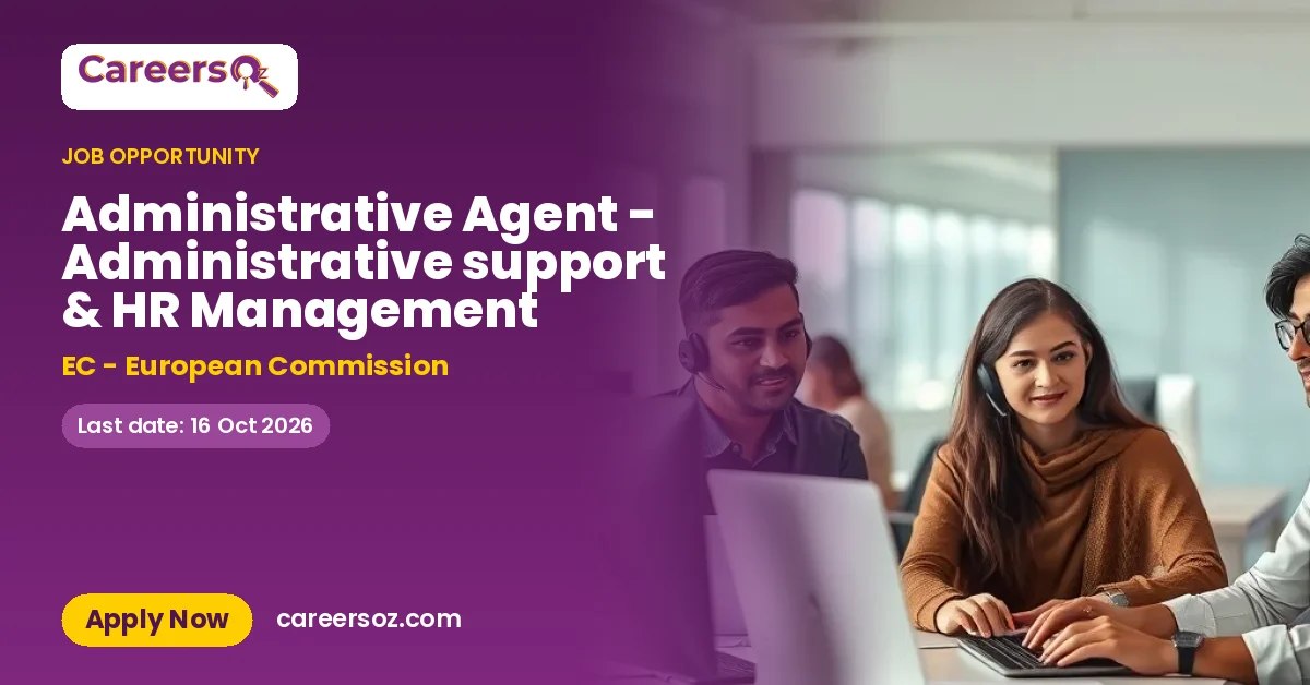 Administrative Agent - Administrative support & HR Management – EC - European Commission