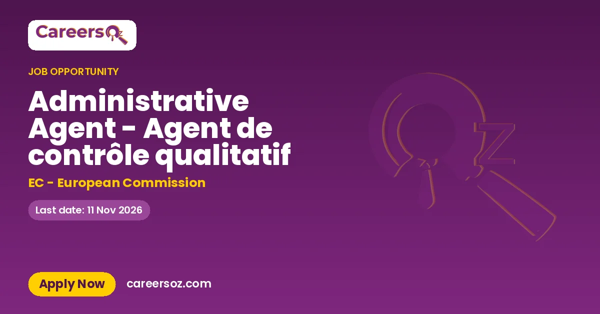 Administrative Agent - Agent de contrôle qualitatif – EC - European Commission
