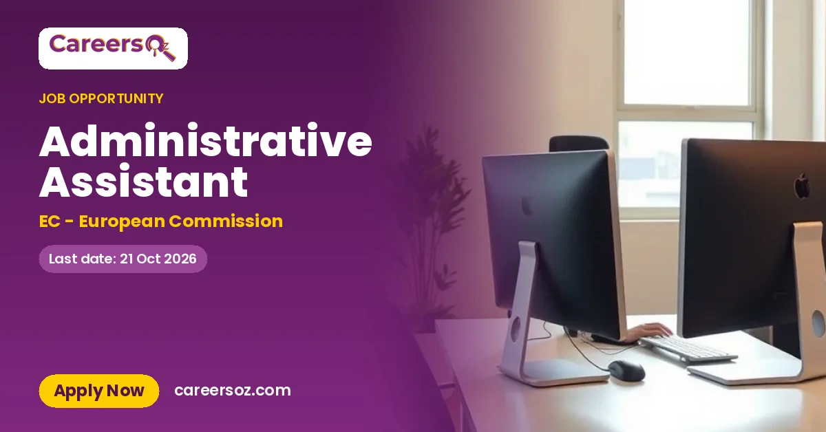 Administrative Assistant – EC - European Commission