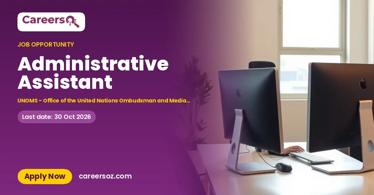 Administrative Assistant – UNOMS - Office of the United Nations Ombudsman and Mediation Services