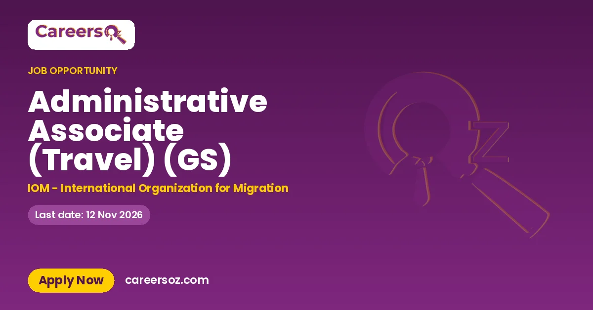 Administrative Associate (Travel) (GS) – IOM - International Organization for Migration
