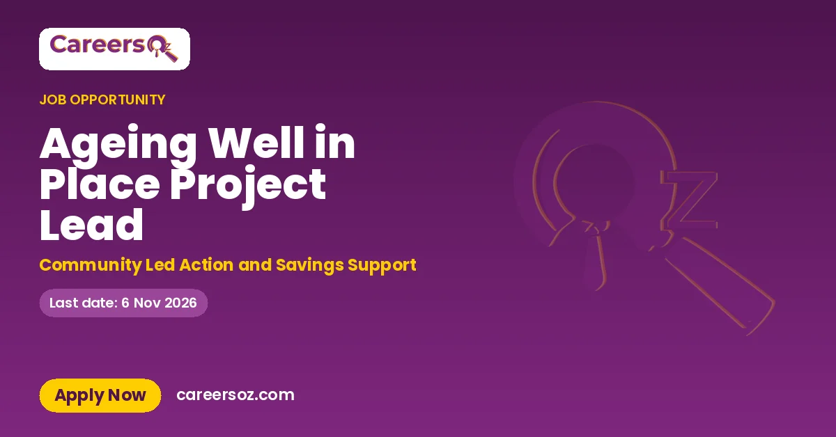 Ageing Well in Place Project Lead – Community Led Action and Savings Support