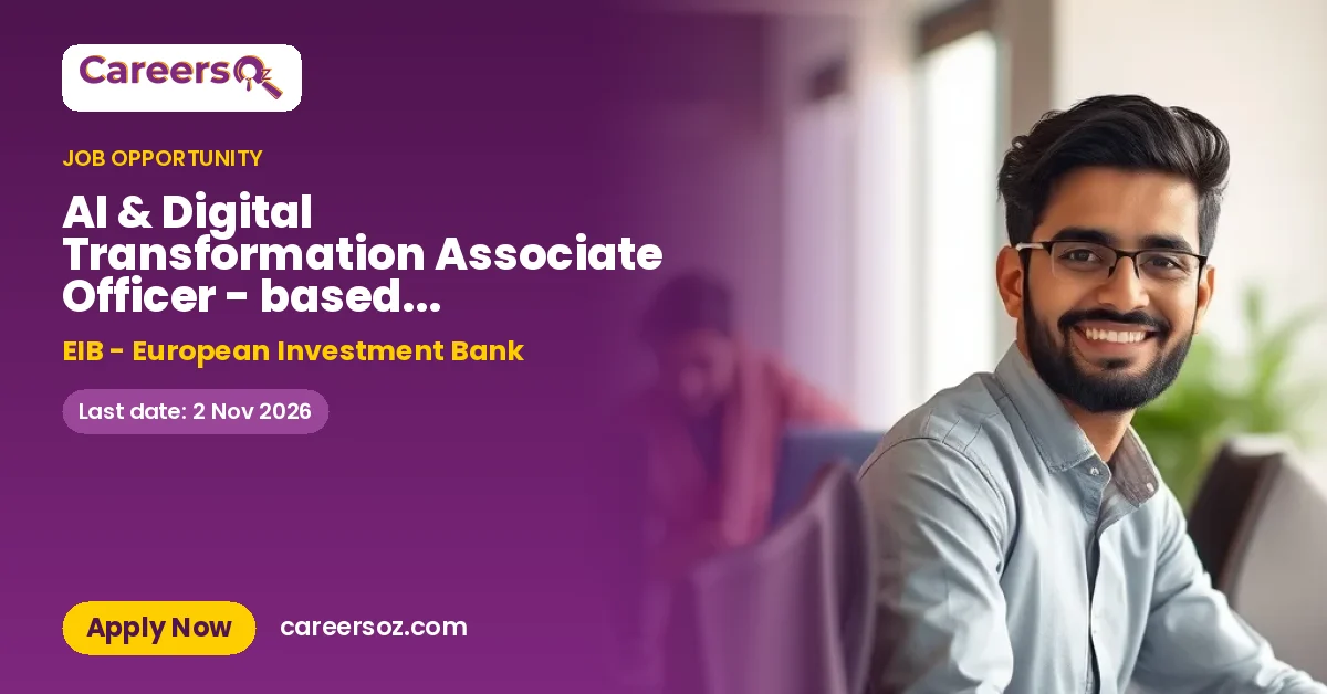 AI & Digital Transformation Associate Officer - based in Luxembourg – EIB - European Investment Bank