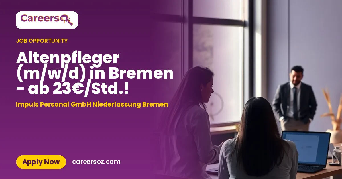 Altenpfleger (m/w/d) in Bremen - ab 23€/Std.! – Impuls Personal GmbH Niederlassung Bremen