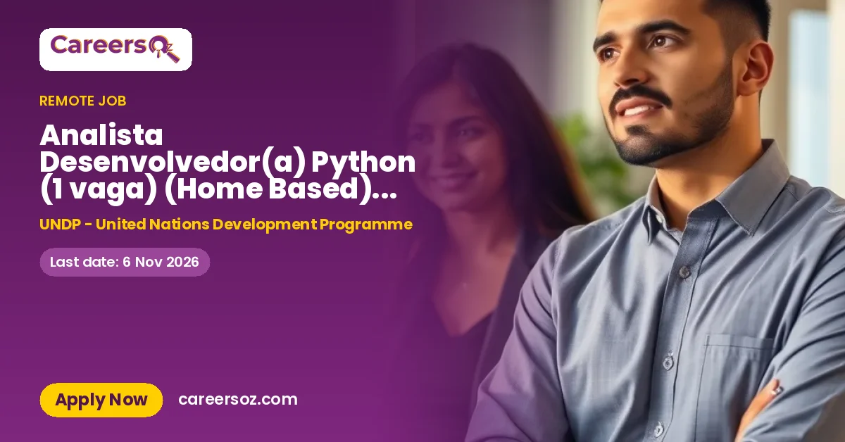 Analista Desenvolvedor(a) Python (1 vaga) (Home Based) - [Open to internal and external applicants] – UNDP - United Nations Development Programme