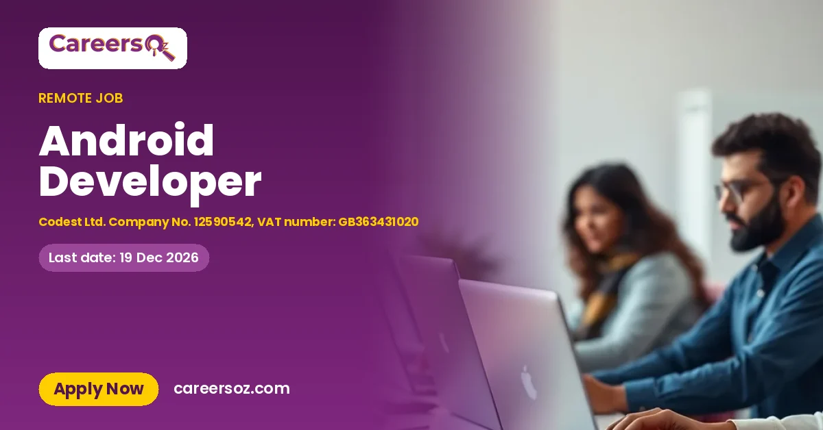 Android Developer – Codest Ltd. Company No. 12590542, VAT number: GB363431020