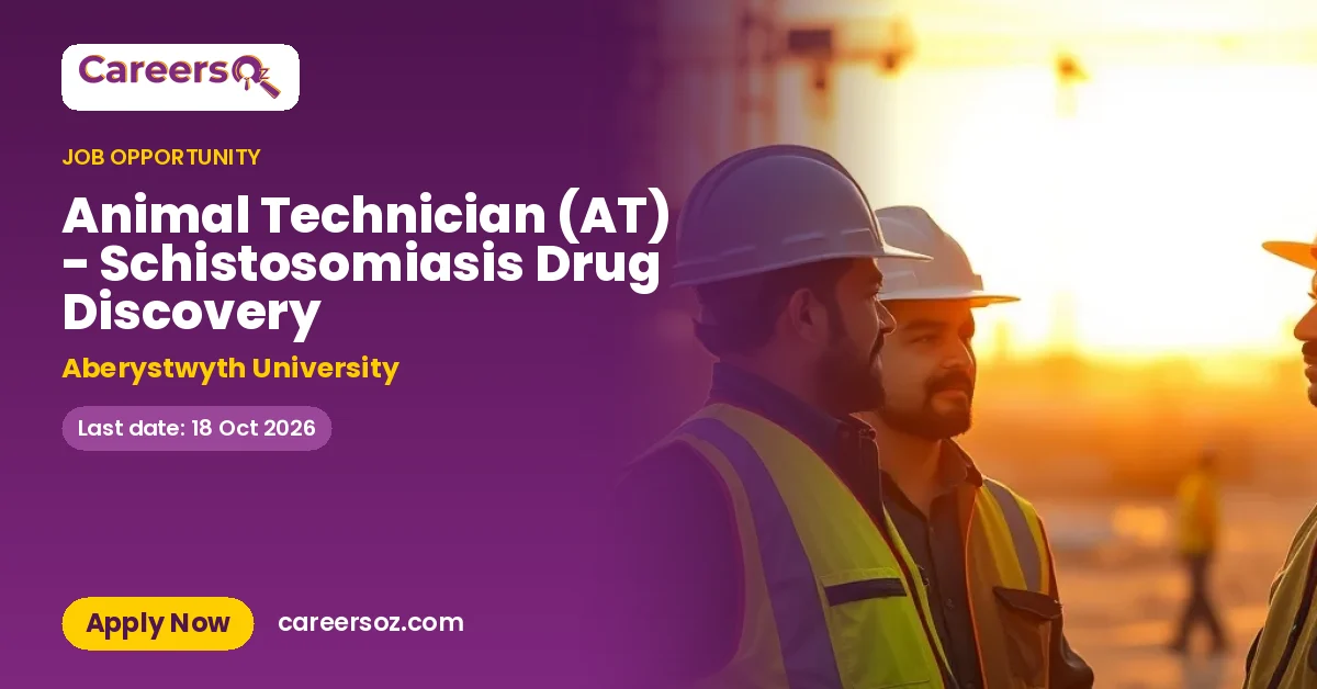 Animal Technician (AT) - Schistosomiasis Drug Discovery – Aberystwyth University
