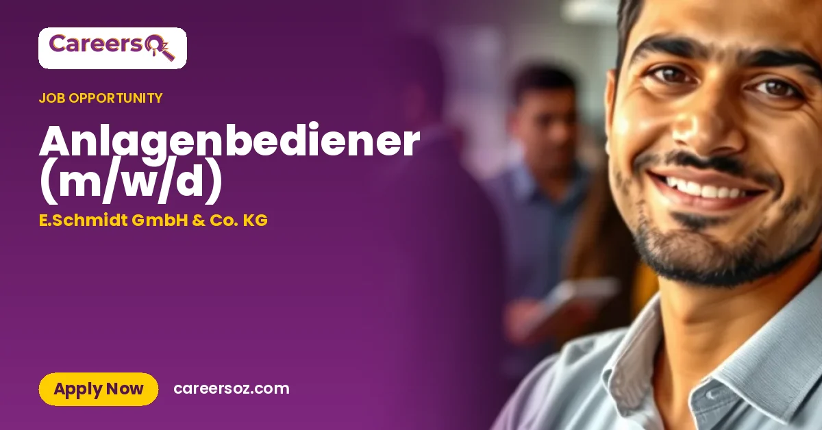 Anlagenbediener (m/w/d) – E.Schmidt GmbH & Co. KG