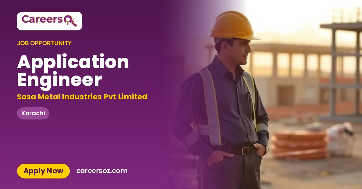 Application Engineer – Sasa Metal Industries Pvt Limited