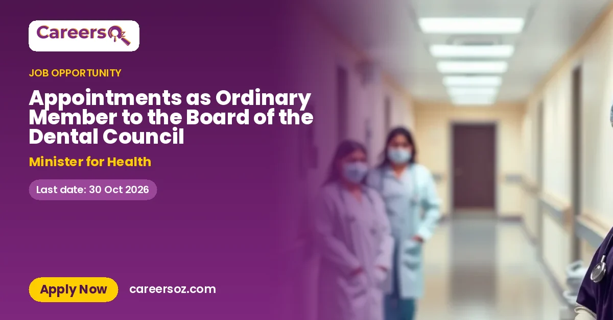Appointments as Ordinary Member to the Board of the Dental Council – Minister for Health