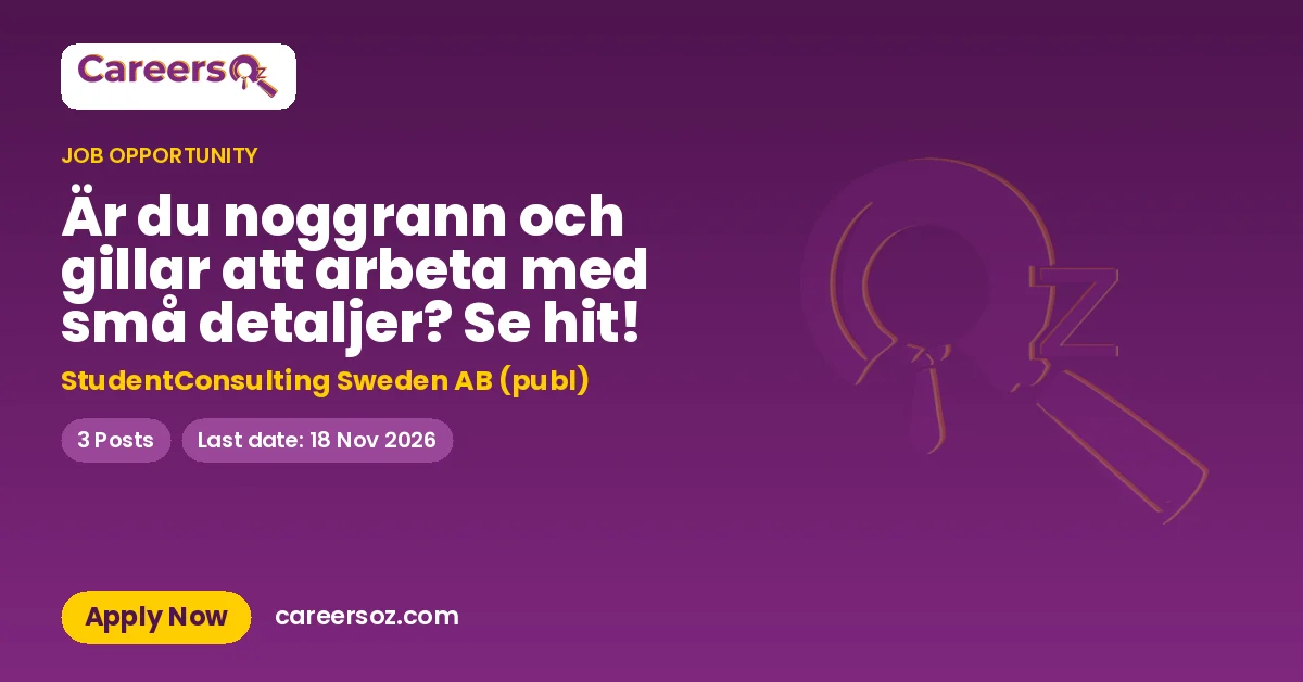 Är du noggrann och gillar att arbeta med små detaljer? Se hit! – StudentConsulting Sweden AB (publ)