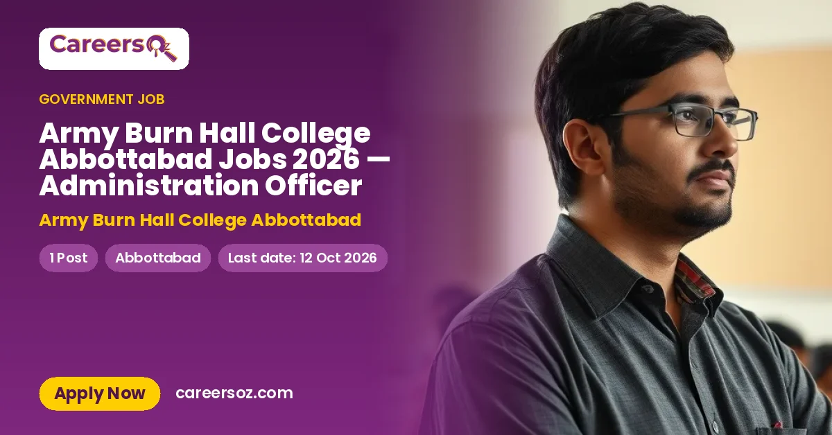 Army Burn Hall College Abbottabad Jobs 2026 — Administration Officer – Army Burn Hall College Abbottabad