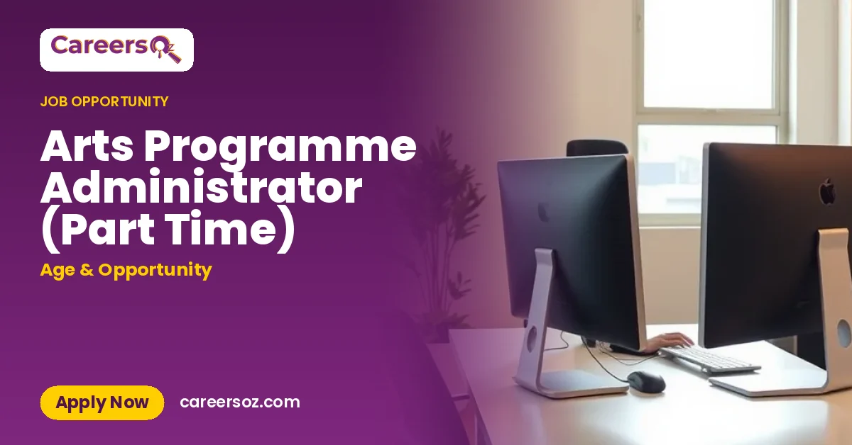 Arts Programme Administrator (Part Time) – Age & Opportunity