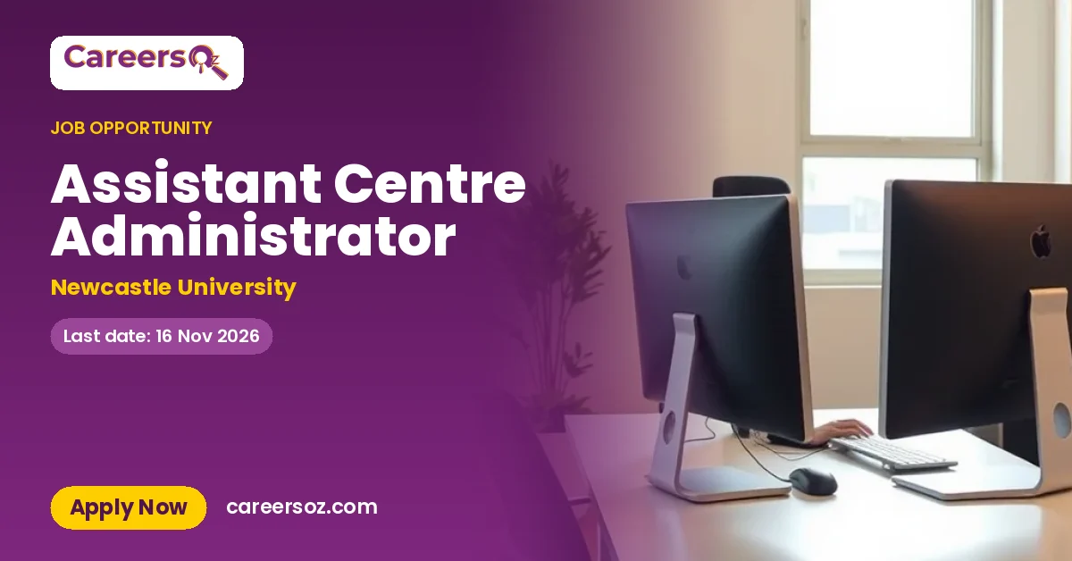 Assistant Centre Administrator – Newcastle University