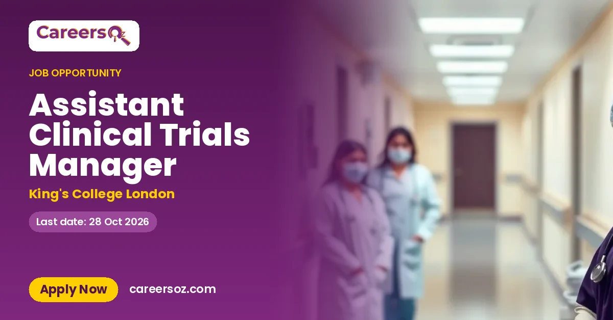 Assistant Clinical Trials Manager – King's College London