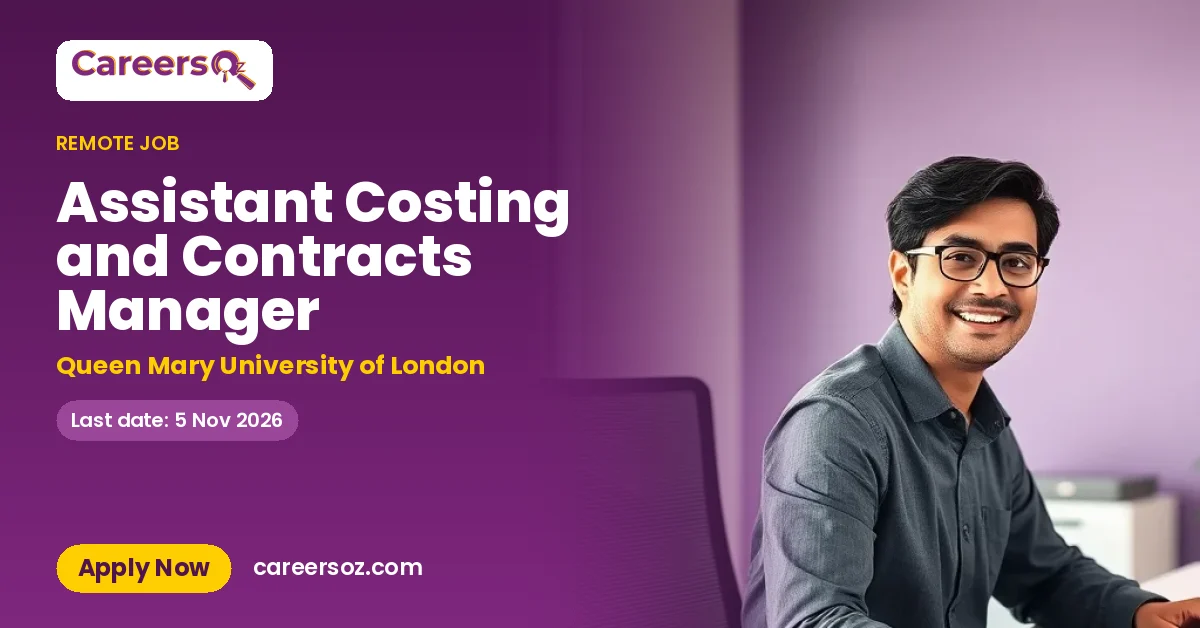 Assistant Costing and Contracts Manager – Queen Mary University of London