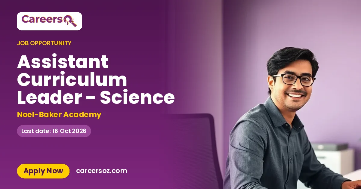 Assistant Curriculum Leader - Science – Noel-Baker Academy