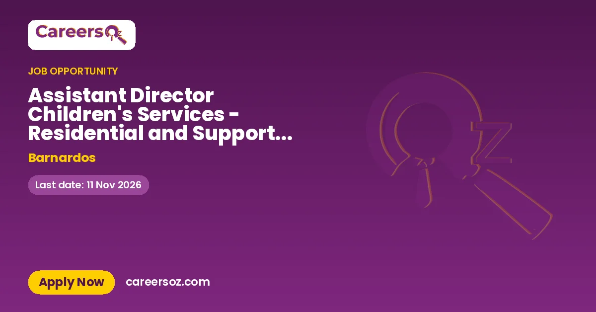 Assistant Director Children's Services - Residential and Supported Accommodation – Barnardos