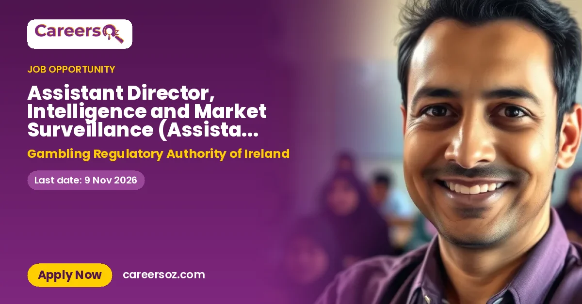 Assistant Director, Intelligence and Market Surveillance (Assistant Principal Officer) – Gambling Regulatory Authority of Ireland