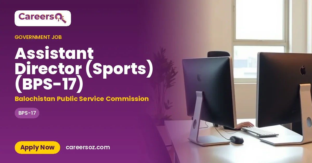 Assistant Director (Sports) (BPS-17) – Balochistan Public Service Commission