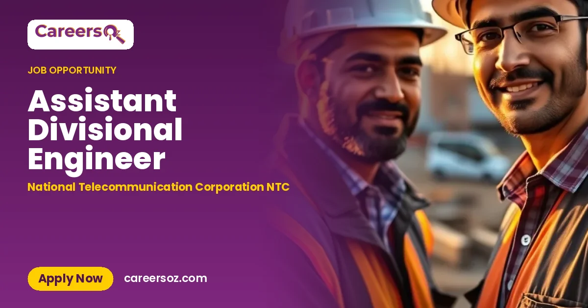 Assistant Divisional Engineer – National Telecommunication Corporation NTC