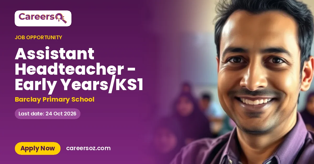 Assistant Headteacher - Early Years/KS1 – Barclay Primary School