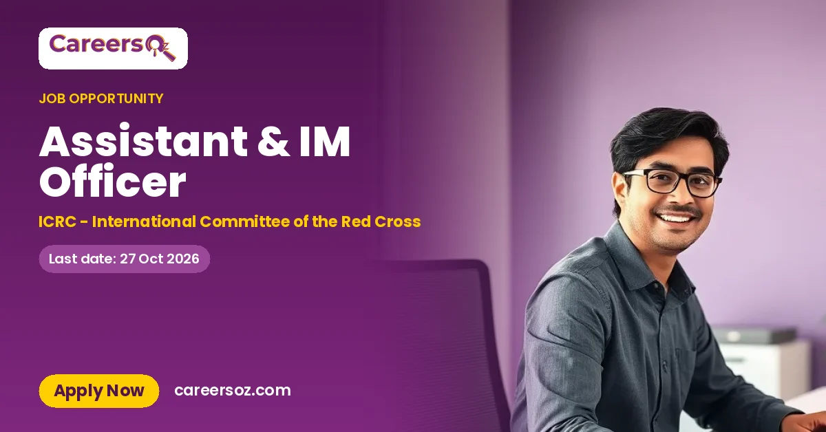 Assistant & IM Officer – ICRC - International Committee of the Red Cross