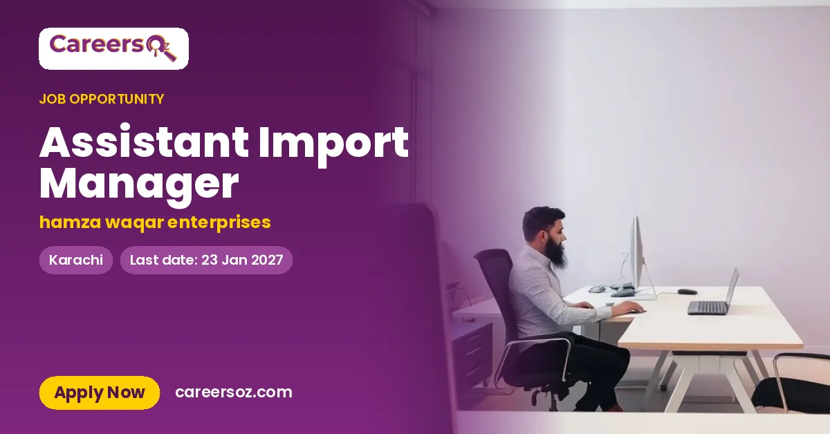 Assistant Import Manager – hamza waqar enterprises