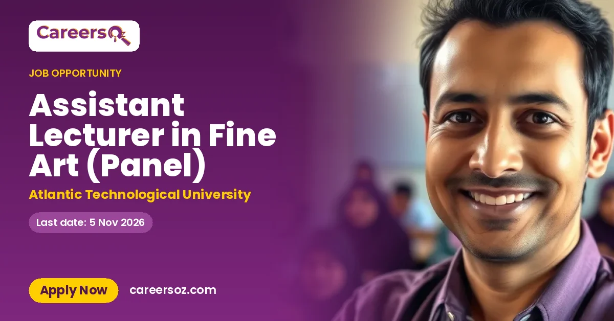 Assistant Lecturer in Fine Art (Panel) – Atlantic Technological University