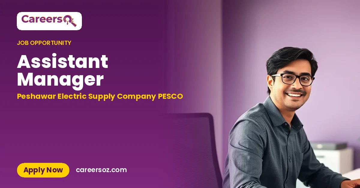 Assistant Manager – Peshawar Electric Supply Company PESCO