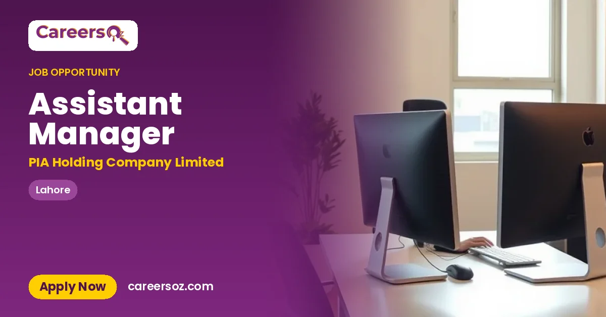 Assistant Manager – PIA Holding Company Limited