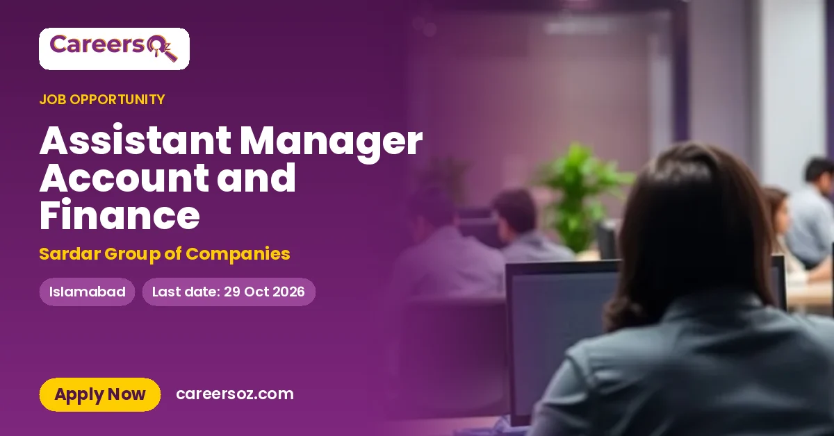 Assistant Manager Account and Finance – Sardar Group of Companies