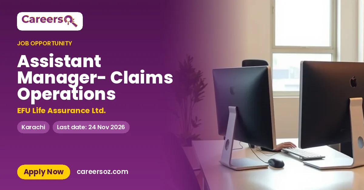 Assistant Manager- Claims Operations – EFU Life Assurance Ltd.