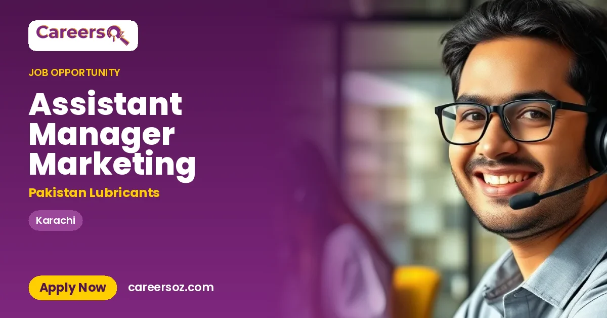 Assistant Manager Marketing – Pakistan Lubricants
