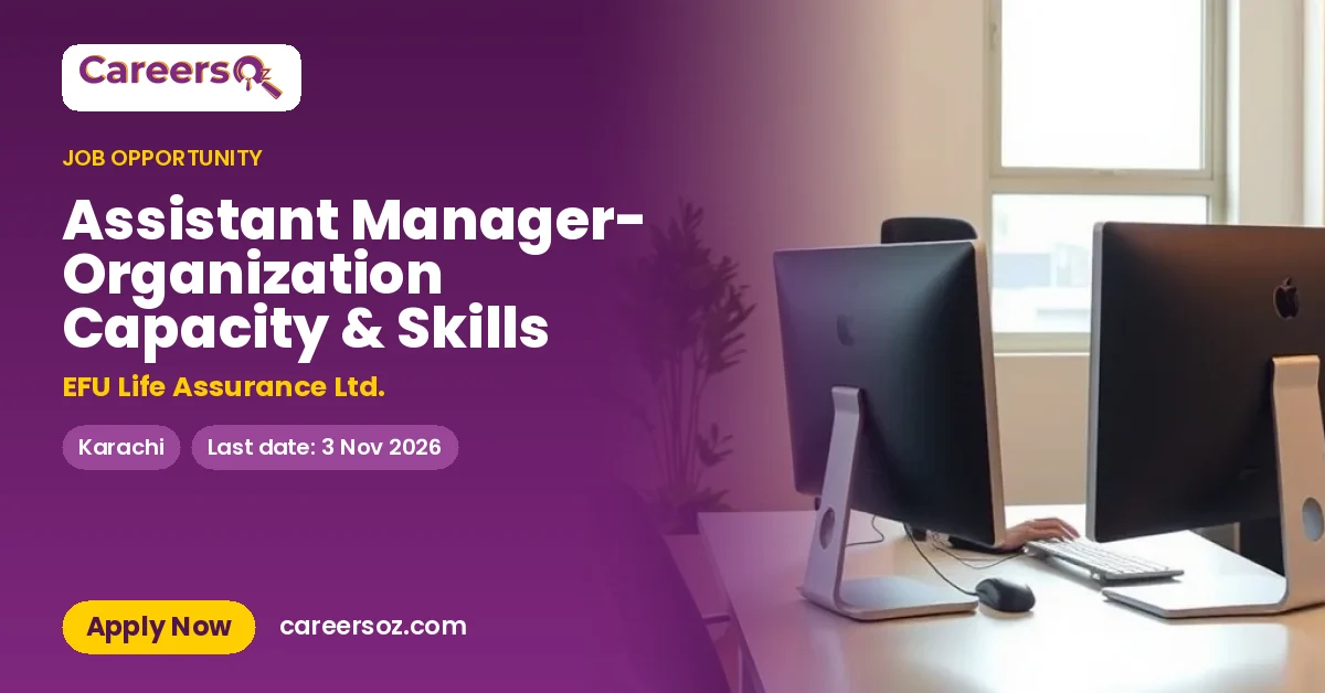 Assistant Manager- Organization Capacity & Skills – EFU Life Assurance Ltd.