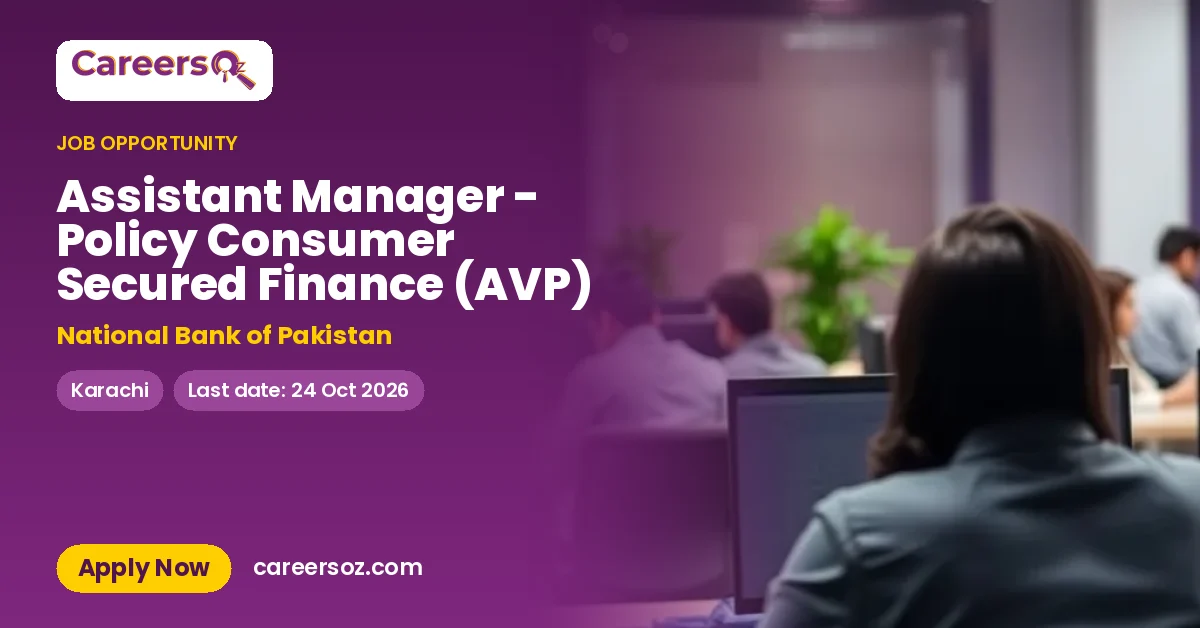 Assistant Manager - Policy Consumer Secured Finance (AVP) – National Bank of Pakistan