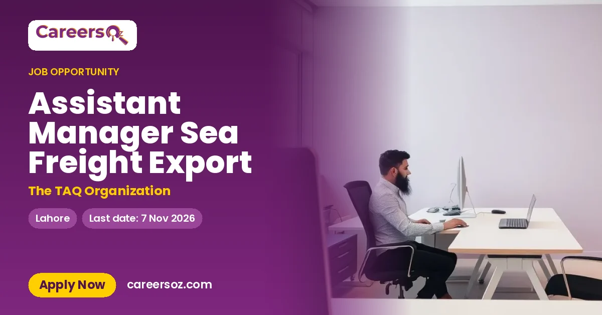 Assistant Manager Sea Freight Export – The TAQ Organization