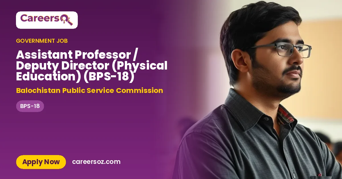 Assistant Professor / Deputy Director (Physical Education) (BPS-18) – Balochistan Public Service Commission