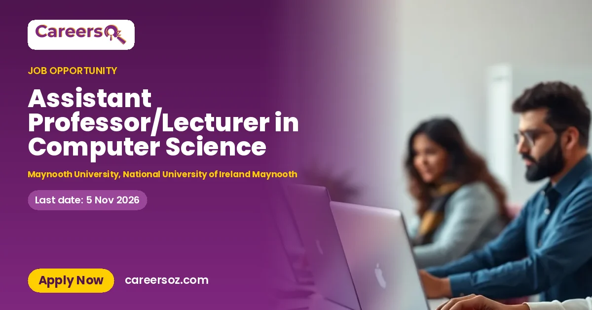 Assistant Professor/Lecturer in Computer Science – Maynooth University, National University of Ireland Maynooth