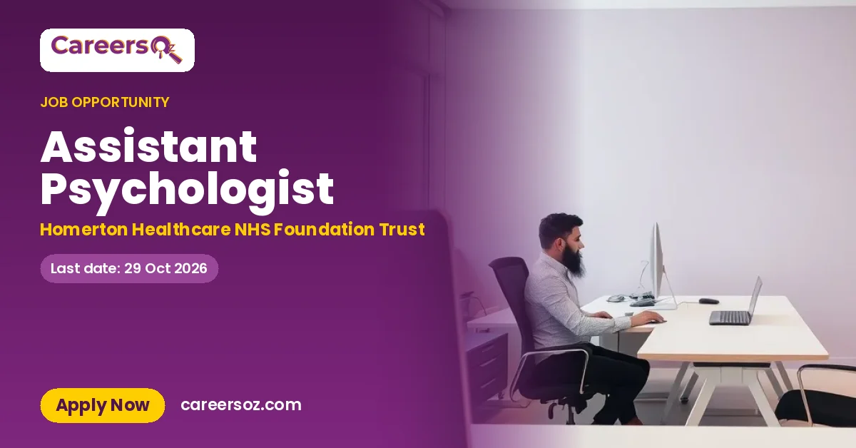 Assistant Psychologist – Homerton Healthcare NHS Foundation Trust
